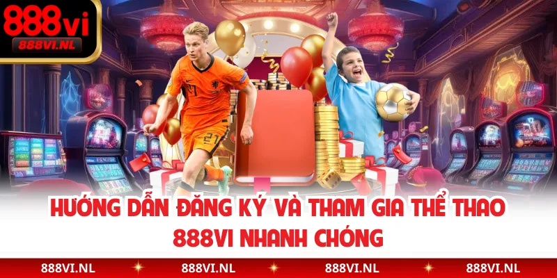 Hướng dẫn đăng ký và tham gia thể thao 888VI nhanh chóng