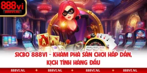 SICBO 888VI - Khám Phá Sân Chơi Hấp Dẫn, Kịch Tính Hàng Đầu